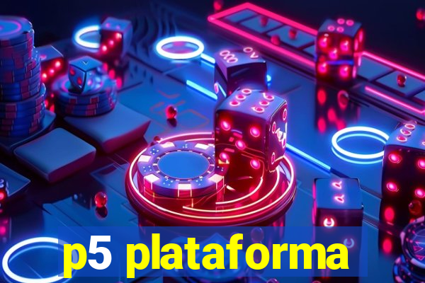 p5 plataforma